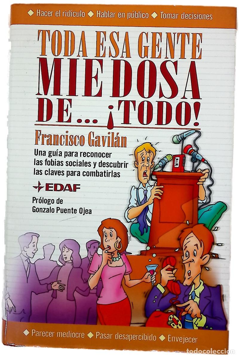 Libros: Toda esa gente miedosa de-- &iexcl;todo! gu&iacute;a pr&aacute;ctica de supervivencia para reconocer las fobias socia...