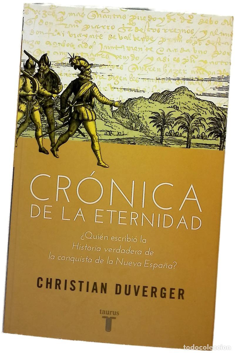 Libros: Cr&oacute;nica de la eternidad : &iquest;qui&eacute;n escribi&oacute; la &rdquo;Historia verdadera de la conquista de la Nueva Espa...