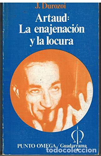 Libri di seconda mano: Artaud, la enajenaci&oacute;n y la locura - J. Durozoi