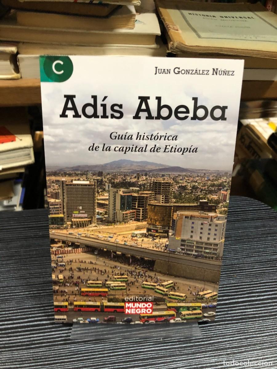 B&uuml;cher: Ad&iacute;s Abeba. Gu&iacute;a hist&oacute;rica de la capital de Etiop&iacute;a Juan Gonz&aacute;lez N&uacute;&ntilde;ez