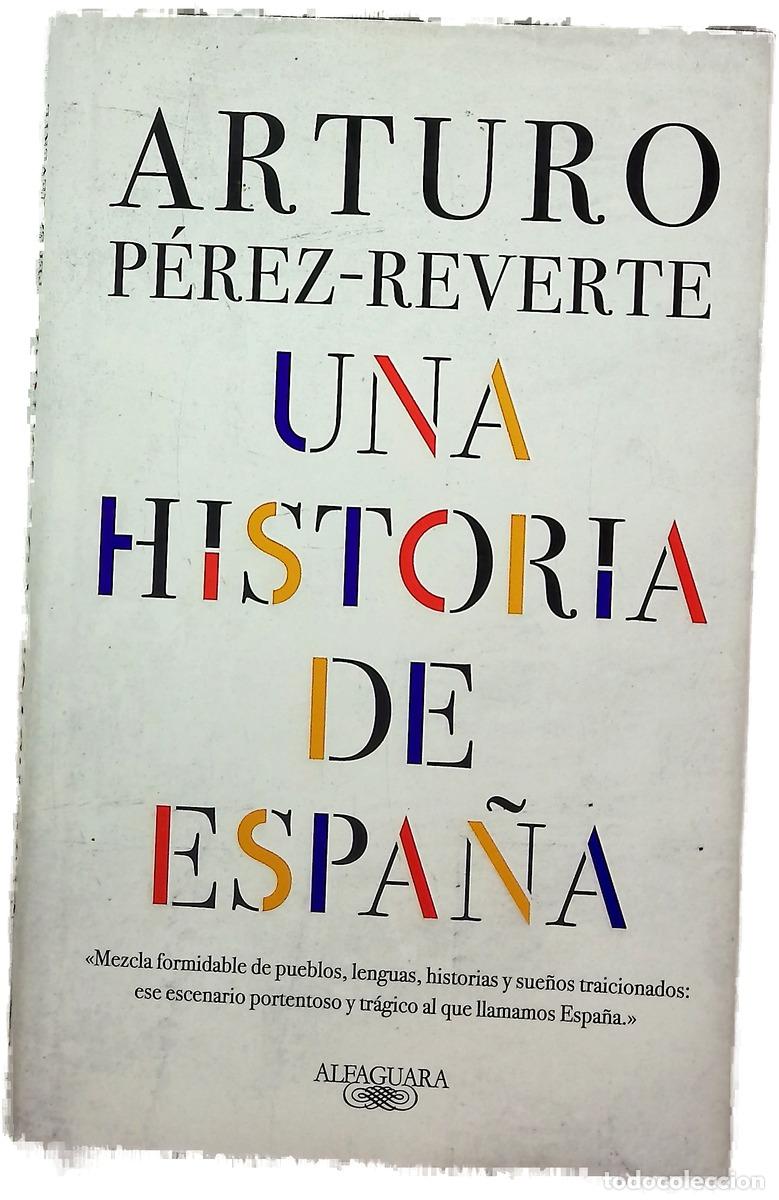 books: Una historia de Espa&ntilde;a - P&eacute;rez-Reverte, Arturo