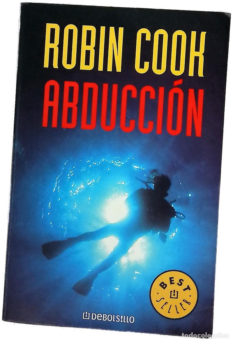 Libros: Abducci&oacute;n - Cook, Robin - Debolsillo