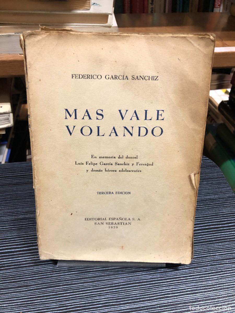 Libros: M&aacute;s vale volando (En memoria del doncel...) Federico Garc&iacute;a Sanchiz