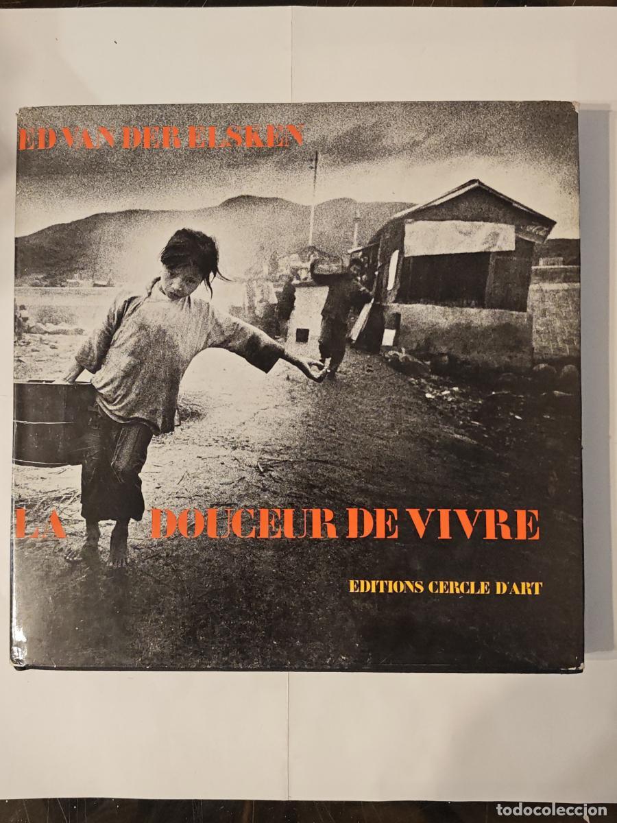 Libros: El fotolibro- La Douceur de Vivre - 1968 - Ed van der Elsken - tdk1200