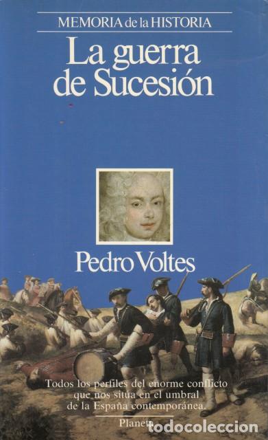 Libros: LA GUERRA DE SUCESI&Oacute;N - VOLTES, PEDRO - Foto 1
