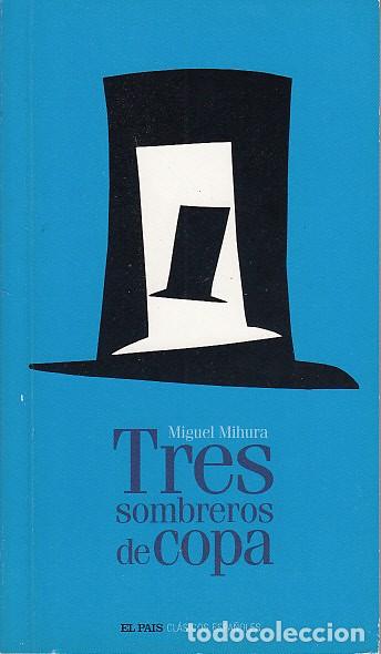 B&uuml;cher: TRES SOMBREROS DE COPA - MIHURA, MIGUEL