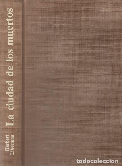 Libros: LA CIUDAD DE LOS MUERTOS - LIBERMAN, HERBERT - Foto 1