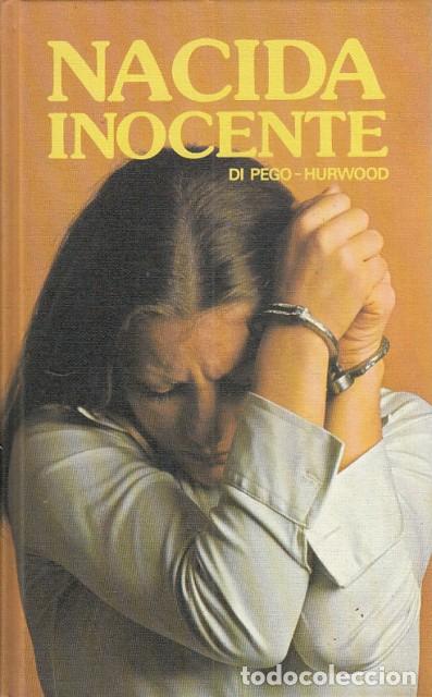 Libros: NACIDA INOCENTE - DIPEGO, GERALD; HURWOOD, BERNHARDT J.