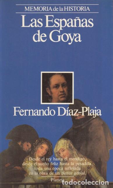 Libros: LAS ESPA&Ntilde;AS DE GOYA - D&Iacute;AZ PLAJA, FERNANDO