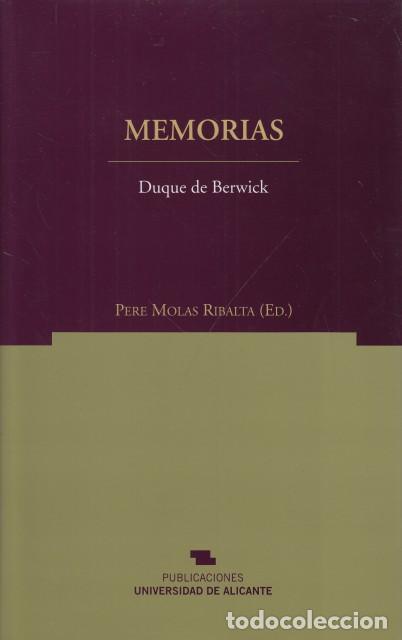 Libros: MEMORIAS - DUQUE DE BERWICK (AUTOR); MOLAS RIBALTA, PERE (Estidio introductorio y notas)