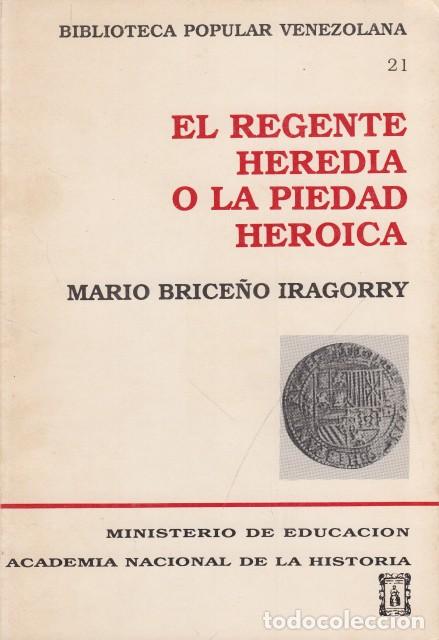 Libros: EL REGENTE HEREDIA O LA PIEDRA HERICA - BRICE&Ntilde;O IRAGORRY, MARIO