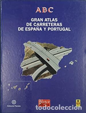 Livres: GRAN ATLAS DE CARRETERAS DE ESPA&Ntilde;A Y PORTUGAL - Prensa Espa&ntilde;ola/ABC/Blanco y Negro/Planeta