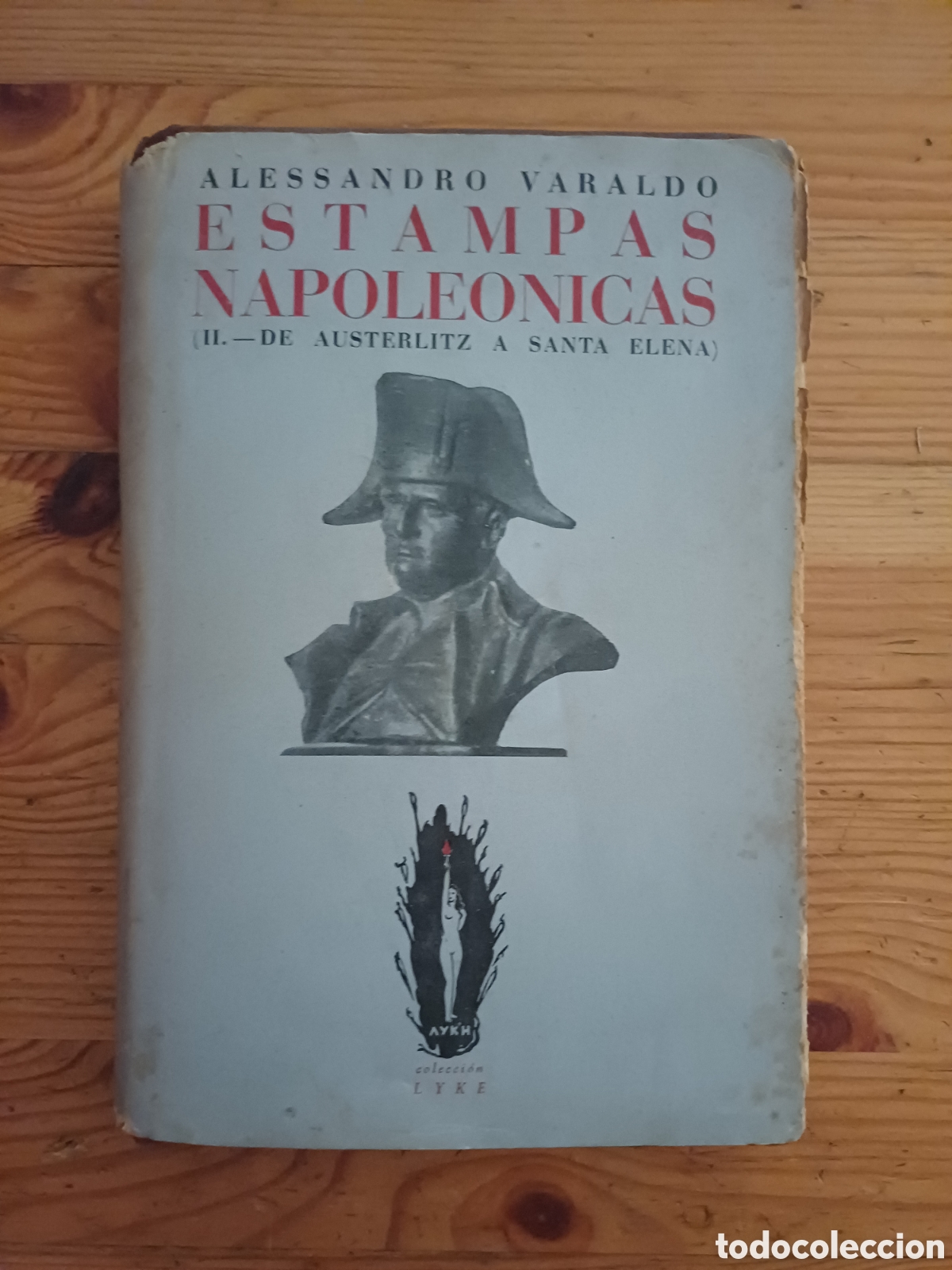 Libros: Estampas napoleonicas II De Austerlitz a Santa Elena Alessandro Varaldo - Lyke