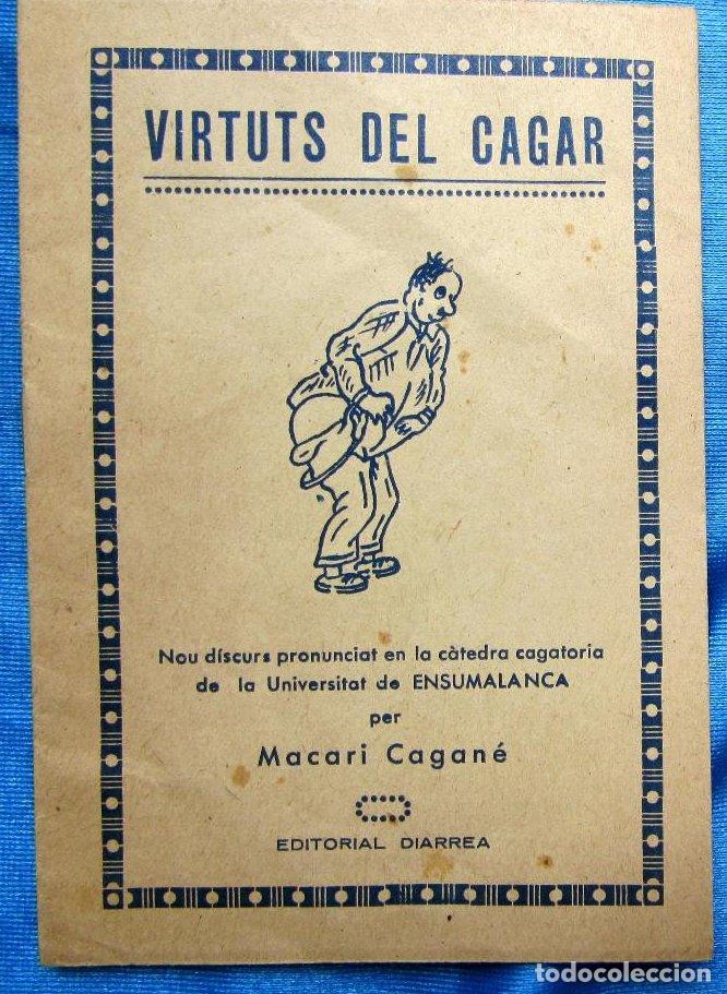 Libros: OP&Uacute;SCULO VIRTUTS DEL CAGAR. PER MACARI CAGAN&Eacute;. EDITORIAL DIARREA, S/F.