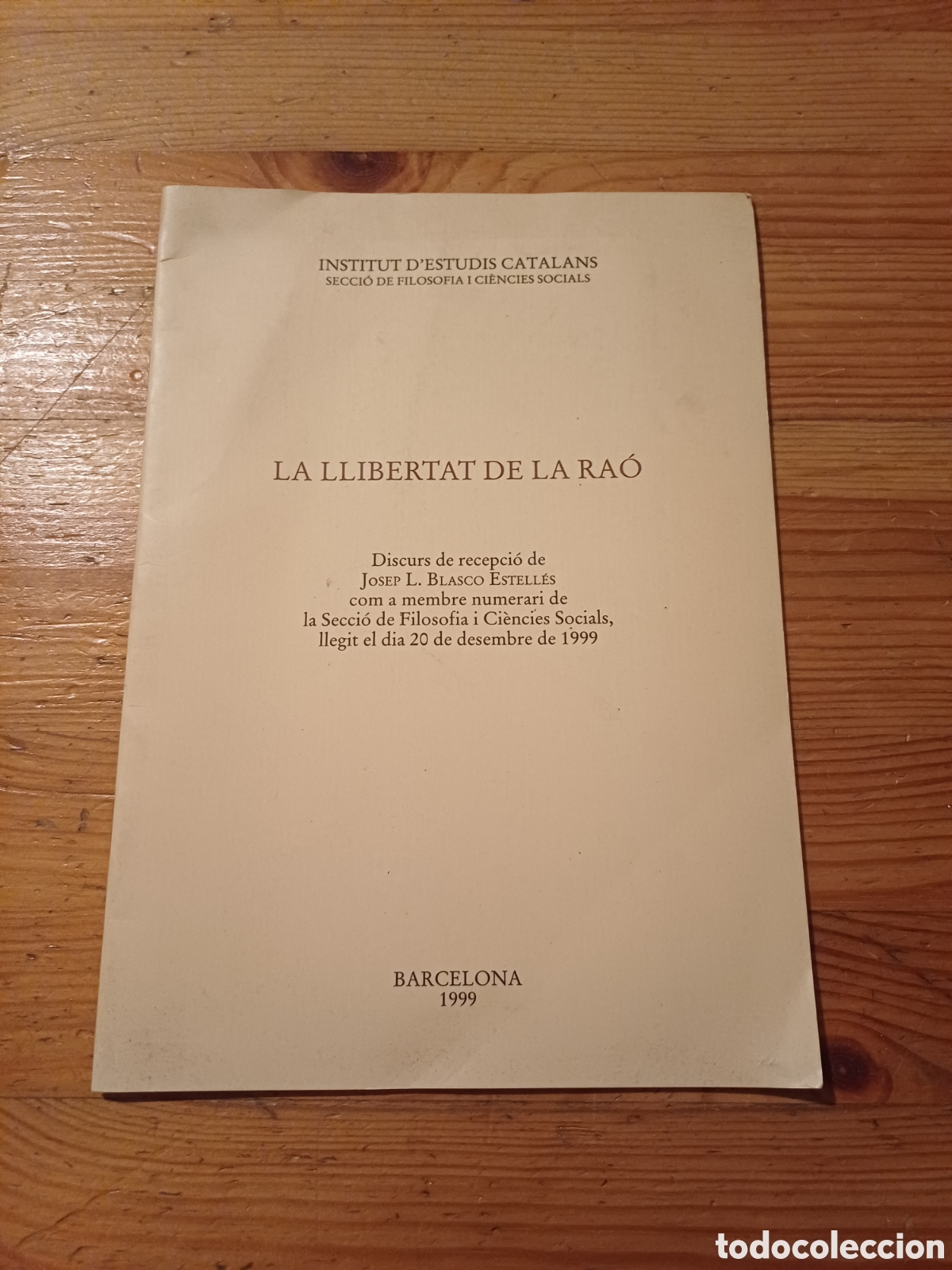 Libros: La llibertat de la ra&oacute; Discurs Josep L. Blasco Estell&eacute;s 1999 Institut d'Estudis Catalans