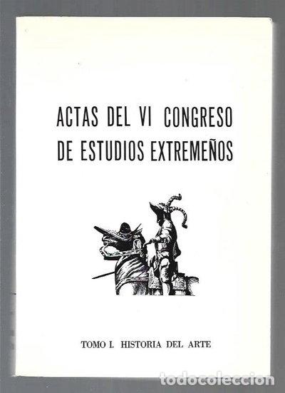 Libros: Actas del VI congreso de estudios extreme&ntilde;os. Tomo I: Historia del arte- 9788450042238