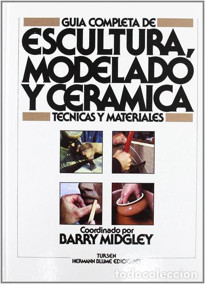 Libri di seconda mano: Gu&iacute;a completa de escultura, modelado y cer&aacute;mica- 9788487756290