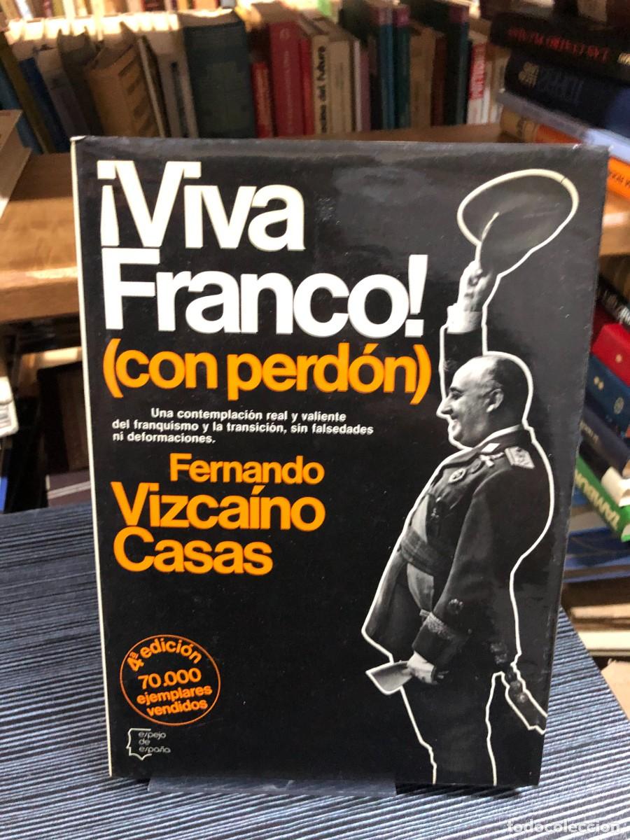 Libros: &iexcl;Viva Franco! (con perd&oacute;n) Fernando Vizca&iacute;no Casas