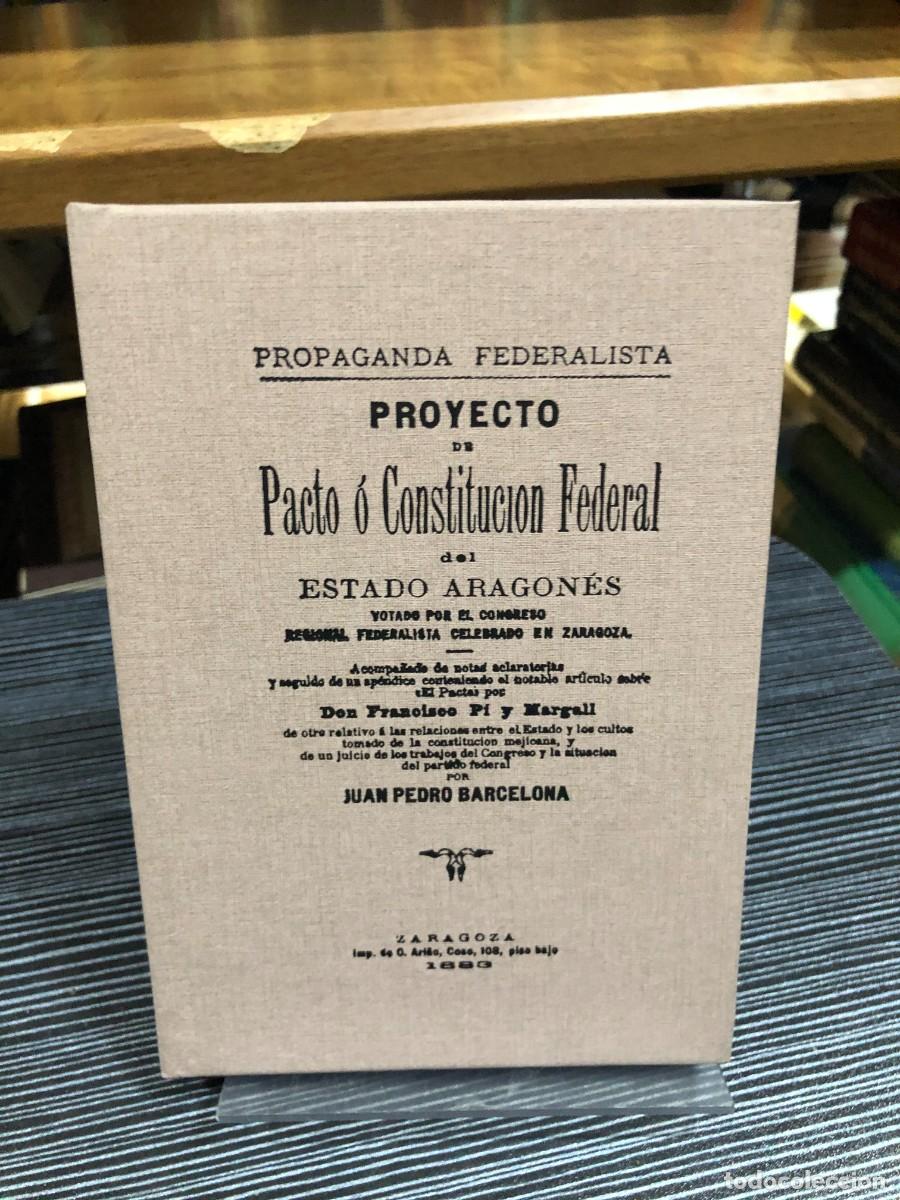Libros: Proyecto de Pacto &oacute; Constitucion Federal del Estado Aragon&eacute;s (Ed. Facs&iacute;mil) Juan Pedro Barcelona