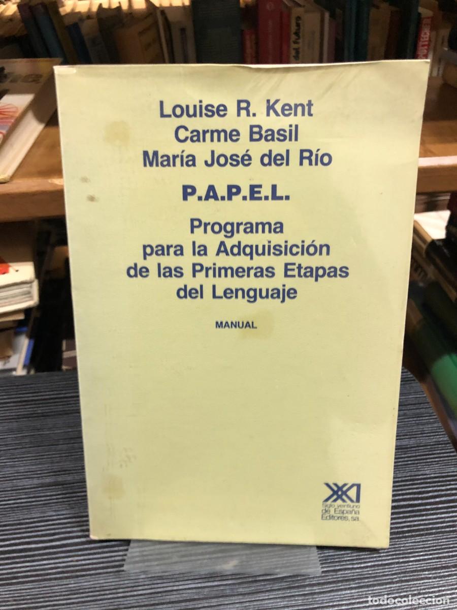 Libros: P.A.P.E.L. Programa para la Adquisici&oacute;n de las Primeras Etapas del Lenguaje (Manual) Louise R. Kent,
