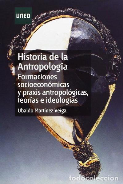 Livros em segunda m&atilde;o: Historia de la antropolog&iacute;a. Formaciones socioecon&oacute;micas y praxis antropol&oacute;gi...- 9788436260861