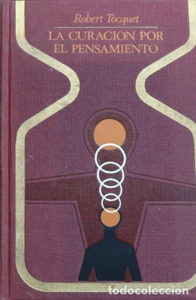 Libros: La Curaci&oacute;n por el Pensamiento- 9788401310478
