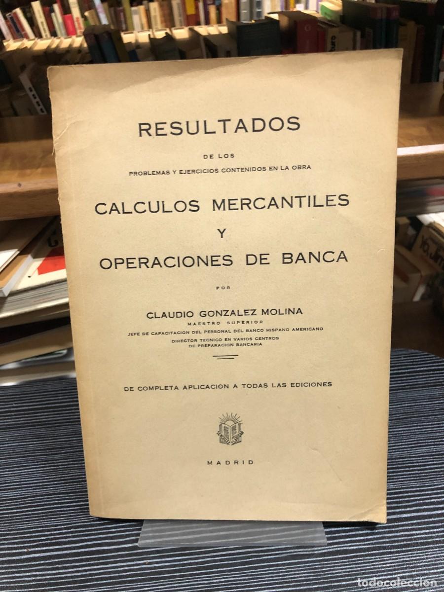 Libros: Resultados de C&aacute;lculos Mercantiles y Operaciones de Banca Claudio Gonz&aacute;lez Molina