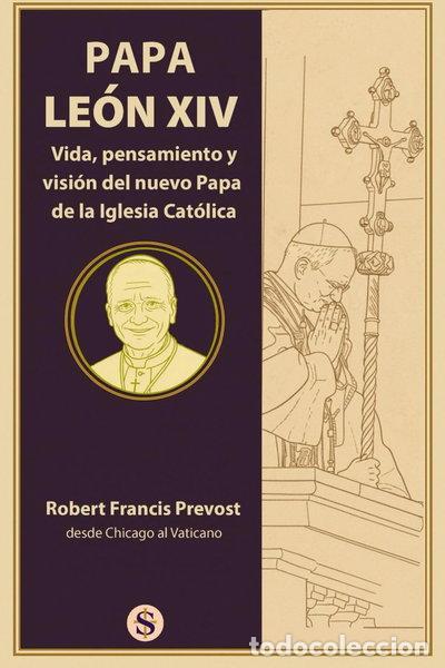 Libri di seconda mano: Le&oacute;n XIV: Vida, pensamiento y visi&oacute;n del nuevo Papa de la Iglesia Cat&oacute;lica- 9798265918093