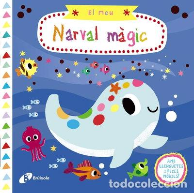 Libri di seconda mano: El meu narval m&agrave;gic- 9788499069937