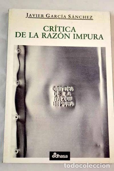 Libros: Cr&iacute;tica de la raz&oacute;n impura- 9788435094146