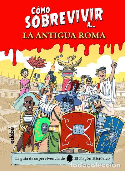 Livres: C&oacute;mo sobrevivir a la Antigua Roma- 9788468356495