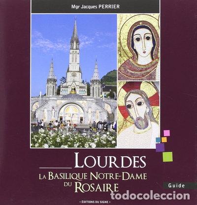 books: Lourdes - la basilique Notre-Dame du Rosaire- 9782746820814