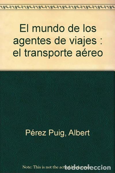 Libros: El libro del mundo de los Agentes de Viajes, El - 2: El transporte a&eacute;reo- 9788475842776