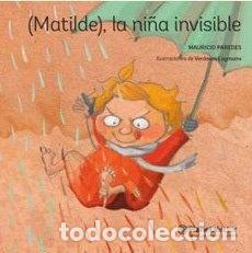 Livres: Matilde, la ni&ntilde;a invisible- 9789562478977