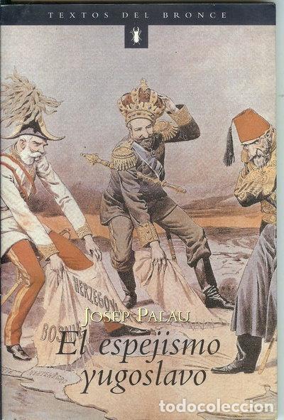 Livres: El espejismo yugoslavo- 9788483002117