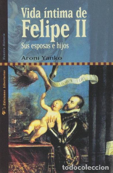 Libros: Vida &iacute;ntima de Felipe II- 9788479544904
