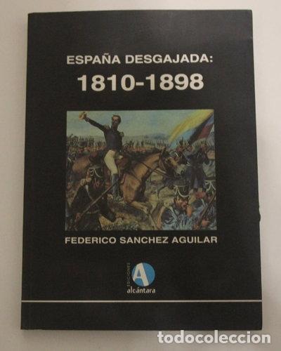 B&uuml;cher: Espa&ntilde;a desgajada: 1810-1898- 9788495218179