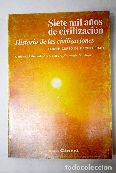Libros: Siete mil a&ntilde;os de civilizaci&oacute;n: Historia de las civilizaciones- 9788470460661