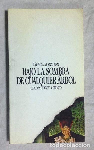 Libros: Bajo la sombra de cualquier &aacute;rbol- 9788487070150