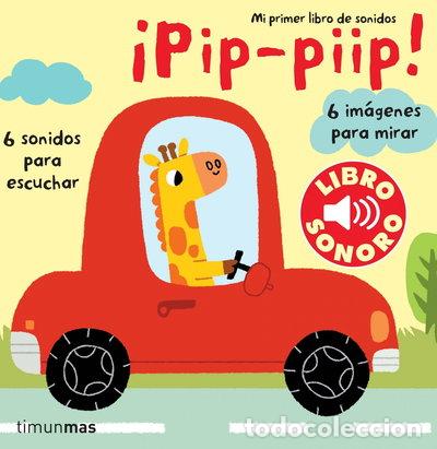 B&uuml;cher: Pip, piip. Mi primer libro de sonidos- 9788408070863