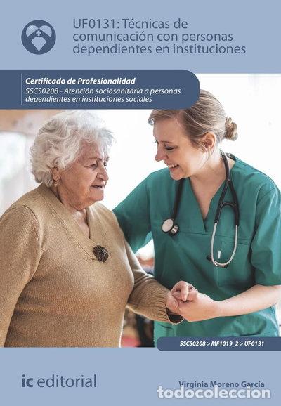 books: T&eacute;cnicas de comunicaci&oacute;n con personas dependientes en instituciones. UF0131- 9788411842198