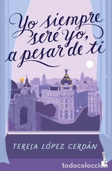 Libros: Yo siempre ser&eacute; yo, a pesar de ti- 9788408285090