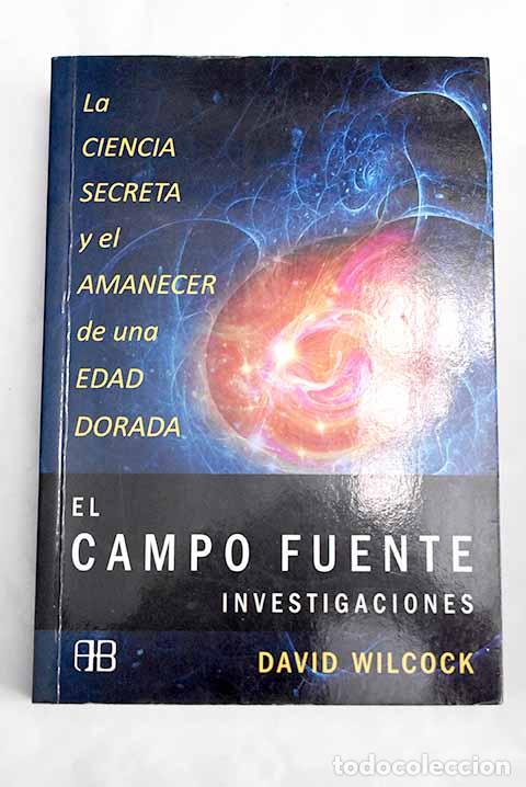 Livros em segunda m&atilde;o: El campo fuente: investigaciones : la ciencia secreta y el amanecer de una edad dorada
