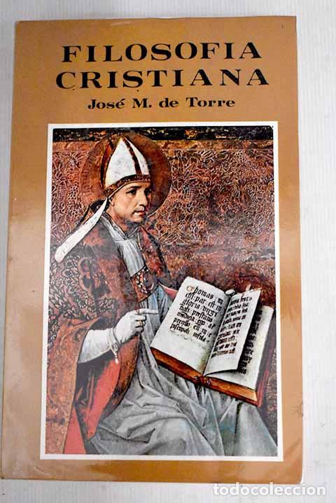 Libros: Filosof&iacute;a cristiana: Torre, Jos&eacute; M. de.- Torre, Jos&eacute; M. de