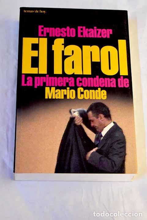 Libros: El farol : la primera condena de Mario Conde.- Ekaizer, Ernesto