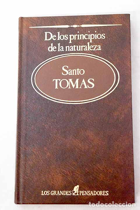 Libros: De los principios de la naturaleza ; El ente y la esencia ; Sobre la eternidad del mundo