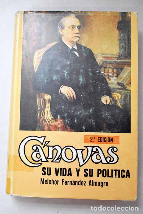 Libros: C&aacute;novas: su vida y su pol&iacute;tica.- Fern&aacute;ndez Almagro, Melchor