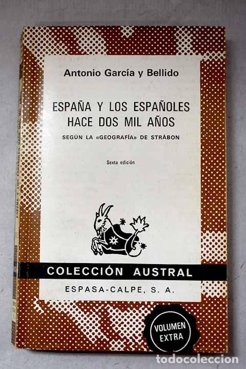 Libros: Espa&ntilde;a y los espa&ntilde;oles hace dos mil a&ntilde;os seg&uacute;n la Geograf&iacute;a de Str&aacute;bon.- Garc&iacute;a y Bellido, Antonio