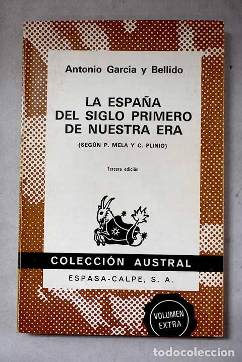 Libros: La Espa&ntilde;a del siglo primero de nuestra era: (seg&uacute;n P. Mela y C. Plinio).- Garc&iacute;a y Bellido, Antonio
