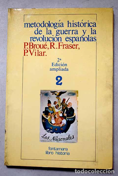 Libri di seconda mano: Metodolog&iacute;a hist&oacute;rica de la guerra y revoluci&oacute;n espa&ntilde;ola.- Brou&eacute;, Pierre